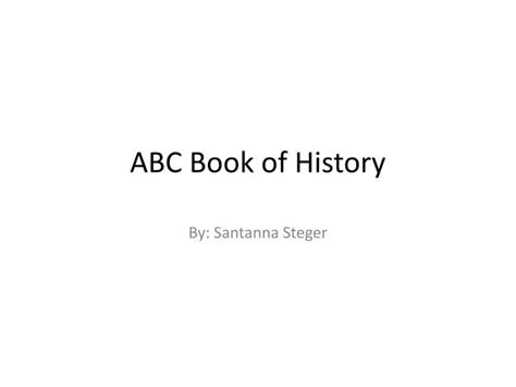 Ppt Abc Book Of History Powerpoint Presentation Free Download Id