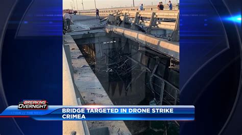 Key Russian bridge to Crimea is struck again, with Moscow blaming ...