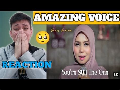 You Re Still The One Shania Twain Cover By Vanny Vabiola Reaction