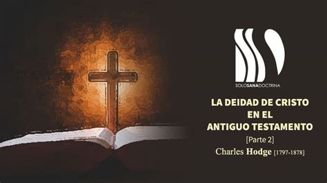 La Deidad De Cristo En El A T 2 Solo Sana Doctrina