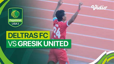 Mini Match Deltras Fc Vs Gresik United Liga Vidio