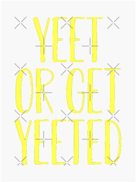 Yeet Or Get Yeeted Sticker For Sale By Hgundogdu Redbubble