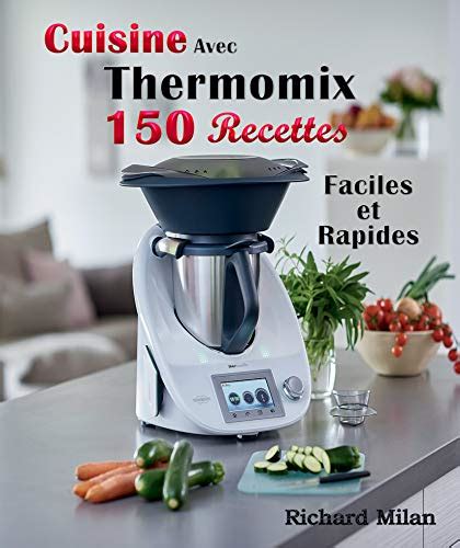 Quel Est Le Meilleur Livre De Recette Thermomix En France En 2023