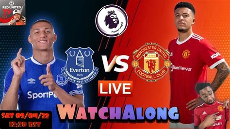 EVERTON vs MANCHESTER UNITED LIVE Stream Watchalong | PREMIER LEAGUE 21/22