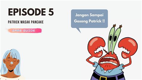 Episode 5 - Patrick Masak Pancake, Jangan Sampai Gosong Ya Patrik ...