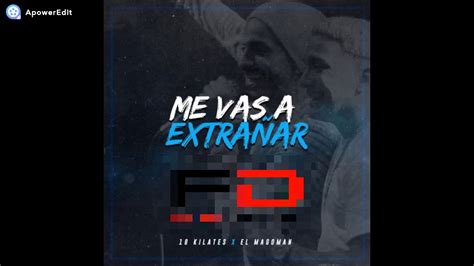 18 Kilates Ft El Magoman Me Vas A Extrañar Julio 2019 Youtube