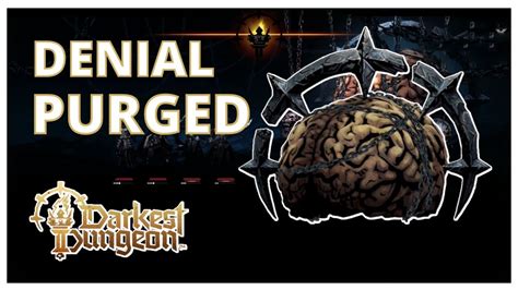 Denial Purged Shackles Of Denial Brain Boss Fight Darkest Dungeon 2