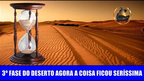 3º FASE DO DESERTO AGORA A COISA FICOU SERÍSSIMA YouTube