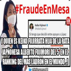 Meme Personalizado Y Quien Es Keiko Fujirrata Hija De La Rata