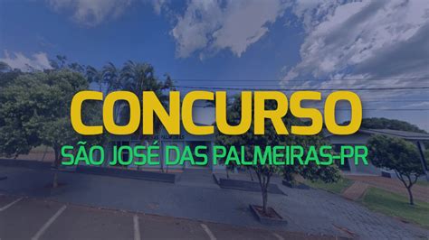 Concurso Prefeitura De S O Jos Das Palmeiras Pr