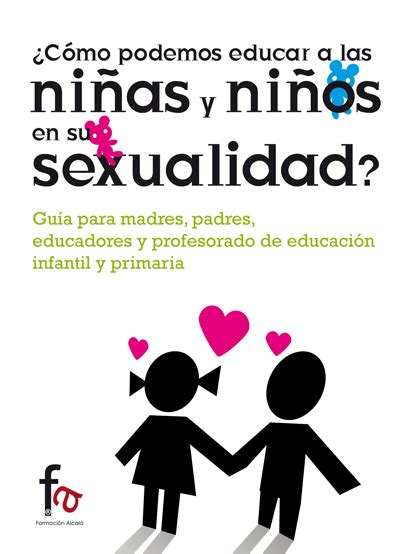 Pediatría Puericultura ¿cómo Podemos Educar A Las Niñas Y Niños En Su Sexualidad