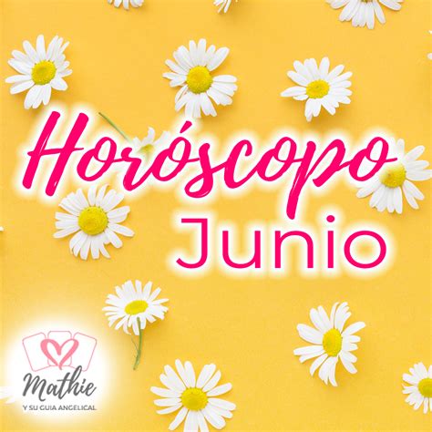 Horóscopo Mensual Junio Tarot Guía Angelical Mathie Lopez de Castilla