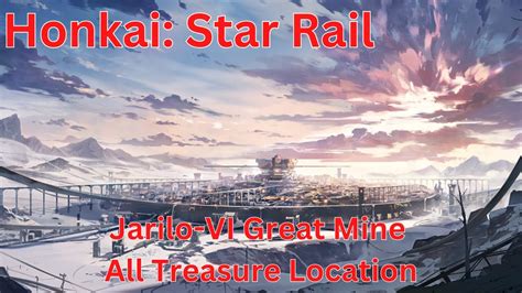 Jarilo Vi Great Mine All Treasure Locationtotalx Honkai Star Rail