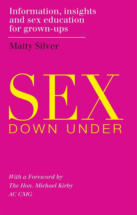 Sex Down Under Information Insights And Sex Education For Grown Ups By Matty Silver Goodreads