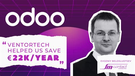 How Odoo Implementation Saved Over €22k Annually And Automated 10 Months Of Manual Work Ventortech