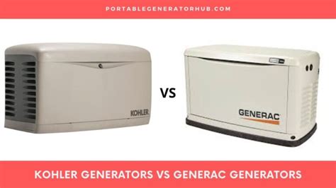 Kohler Generators Vs Generac Generators Whats The Difference Generators Power Station