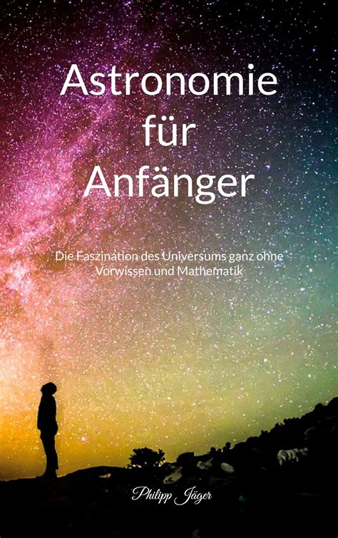 Astronomie F R Anf Nger Philipp J Ger Buch Jpc