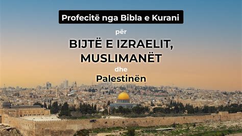 Profecitë nga Bibla e Kurani për bijtë e Izraelit muslimanët dhe