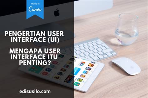 Pengertian User Interface UI Dan Mengapa User Interface Itu Penting