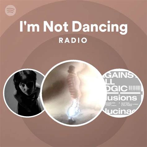 I M Not Dancing Radio Playlist By Spotify Spotify