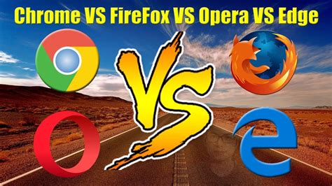 Microsoft edge vs chrome vs firefox vs opera - freakgre