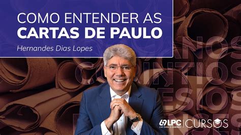 Como Entender As Cartas De Paulo Hernandes Dias Lopes YouTube