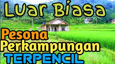 Pesona Perkampungan Terpencil Jauh Dari Polusi Kampung Sunda Jawa