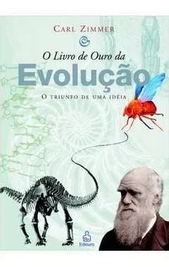 Livro O Livro De Ouro Da Evolução O Triunfo De Uma Idéia Carl