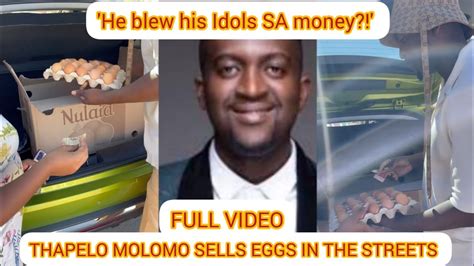 VIDEO IdolsSA Winner Thapelo Now Sells Eggs In The Street He Blew His