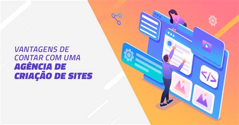 Agência de Criação de sites por que contratar este serviço