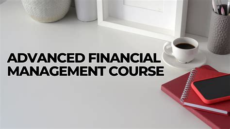 Advanced Finance Course Financial Management Course Corporate