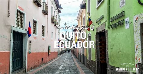 Walking Tour Through The Streets Of Quito Ecuador Wander The Map