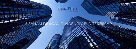 Daftar Saham Dengan Dividend Yield Terbesar Binaartha Sekuritas