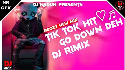 2n23 Tik Tok Hit Go Down Deh Dj Rimix New Dj Rimix From Only Dance 4