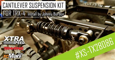 Xtra Speed | Cantilever suspension kit for TRX-4 – Install by Johnny Burdon #XS-TX28086 – rcMart ...