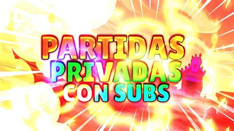 JUGANDO CON SUBS PARTIDAS PRIVADAS Brawl Stars YouTube