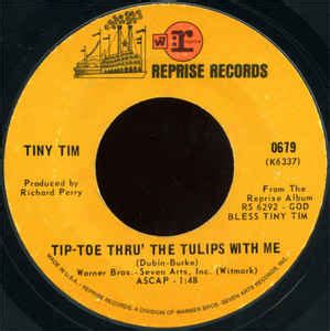 Recklessly: Tiny Tim Tiptoe Through The Tulips Year