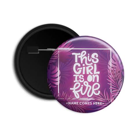 This Girl Is On Fire Round Pin Back Button Badge International