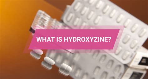 What Is Hydroxyzine Uses Side Effects Abuse Control And Treatment