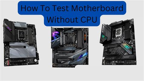 How To Test Motherboard Without Cpu [explained] Tech4gamers