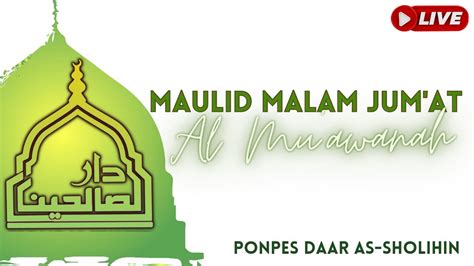 Maulid Rutin Malam Jum At Ponpes Daar Sholihin Bersama Syekh Ahmad Bin