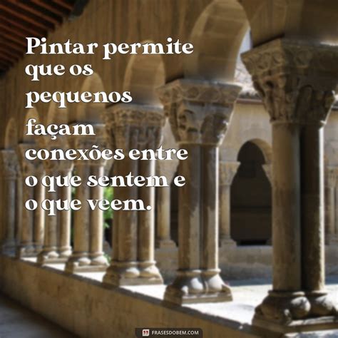 Frases Sobre Pintura Na Educação Infantil - 7