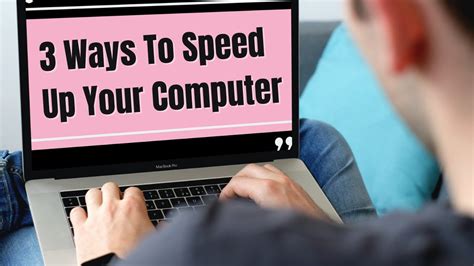 3 Ways To Speed Up Your Computer Youtube