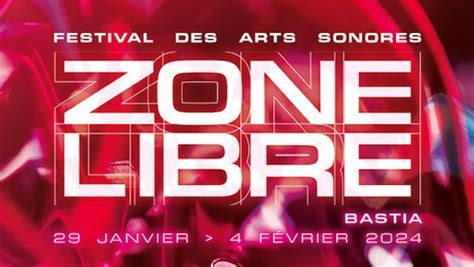 Zone Libre Festival Des Arts Sonores Ici