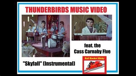 Thunderbirds Music Video ~ Skyfall Instrumental ~ Feat The Cass Carnaby Five Youtube