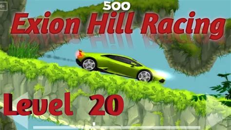 Exion Hill Racing Game 2023 Level 20 New Update Exion Hill Racing