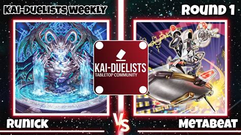 Yu Gi Oh Runick Vs Metabeat Kai Duelists Weekly Tournament Ocg