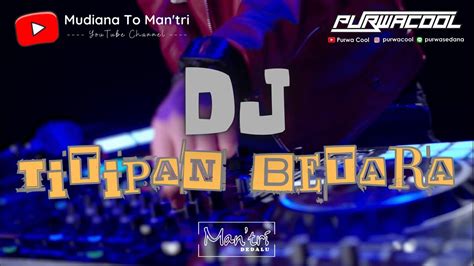 Dj Titipan Betara Breakbeat Remix Man Tri Mix By Dj Purwacool