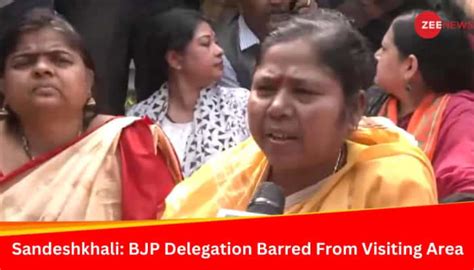 Sandeshkhali Incident Bjp Delegation Barred From Visiting Area Slams Mamata Banerjee S