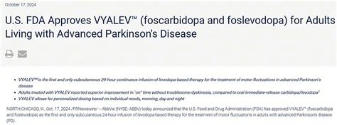 艾伯维24小时皮下输注疗法获fda批准上市，治疗帕金森病 10月17日，艾伯维宣布，fda已批准vyalev（abbv 951）作为首款也是